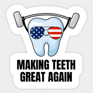Making Teeth Great Again 4th Of July America USA Sticker